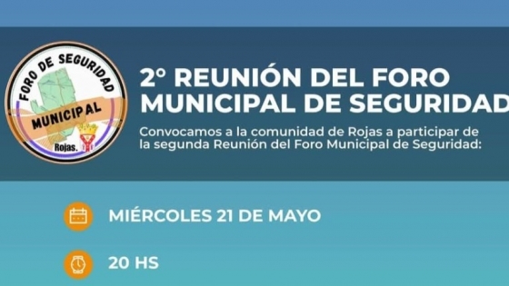 Foro Municipal de Seguridad Convoca a Su Segunda Reunión: Participación Vecinal Clave en Rojas