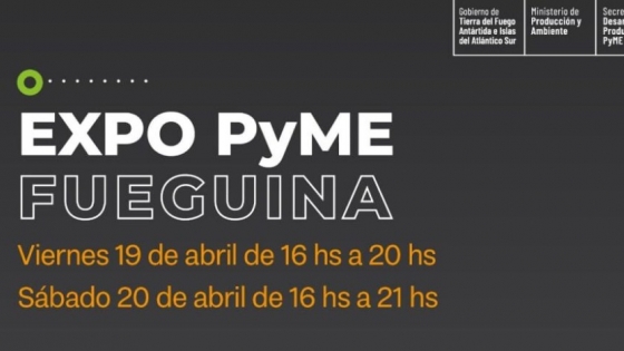 La ciudad de Río Grande será sede de la II Edición de la Expo Pyme Fueguina