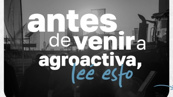 Lo que tenés que saber antes de venir a Agroactiva 2026