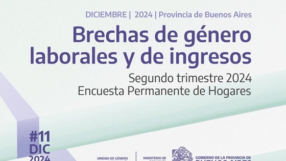 Brechas laborales y de ingresos: está disponible el informe trimestral sobre desigualdades en la PBA