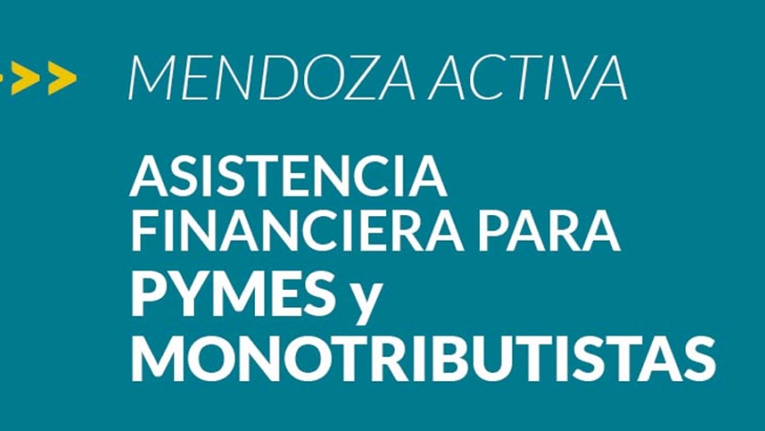 Mendoza Activa: pymes y monotributistas ya pueden solicitar su crédito online