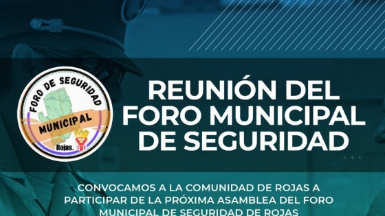El Foro Municipal de Seguridad convoca a una nueva asamblea ciudadana en Rojas