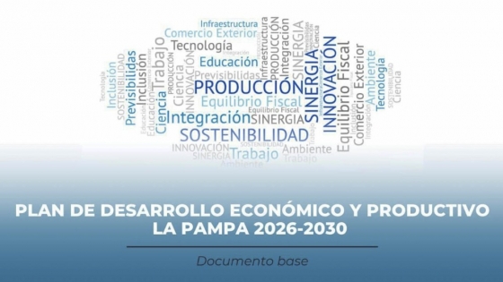 La Pampa convoca al sector privado para diseñar su Plan de Desarrollo Económico y Productivo 2026–2030