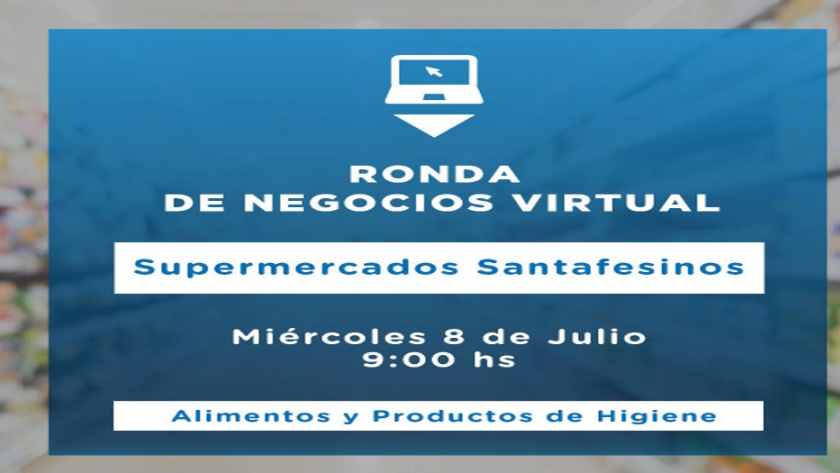 La provincia desarrollará una Ronda Virtual para vincular a supermercados y empresas santafesinas