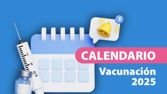Nuevo calendario de vacunación 2025: actualizá tus dosis y protegé tu salud y la de tu familia