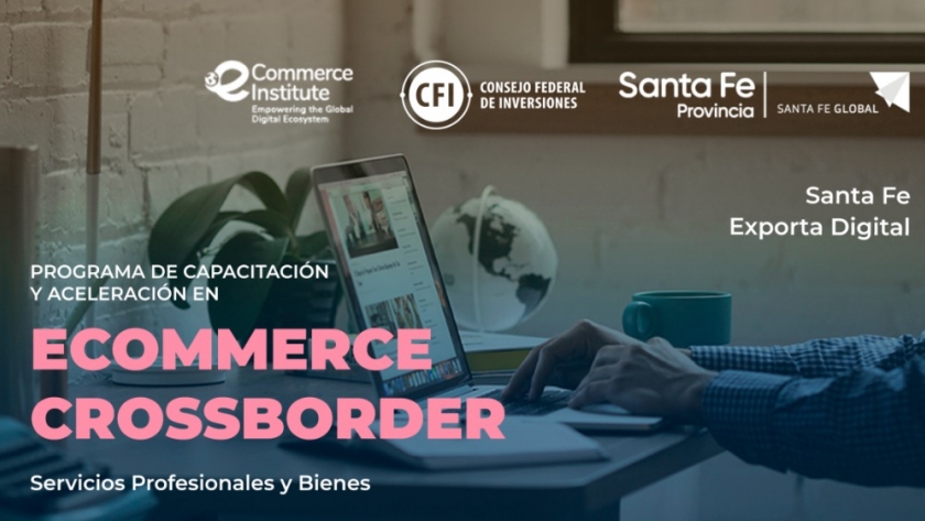 Santa Fe impulsa un Programa de Capacitación para promover las exportaciones a través del Comercio Electrónico